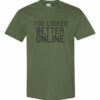 YOU LOOK BETTER ONLINE - Adult Round-neck T-shirt
