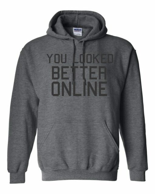 YOU LOOK BETTER ONLINE  - Adult Hooded Sweatshirt (Unisex)