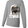 PUG LIFE - Adult Long Sleeve Round-neck T-shirt