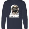 PUG LIFE - Adult Long Sleeve Round-neck T-shirt