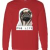 PUG LIFE - Adult Long Sleeve Round-neck T-shirt