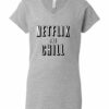 NETFLIX AND CHILL  - Women's V-neck T-shirt
