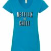 NETFLIX AND CHILL  - Women's V-neck T-shirt