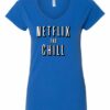 NETFLIX AND CHILL  - Women's V-neck T-shirt