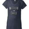 NETFLIX AND CHILL  - Women's V-neck T-shirt