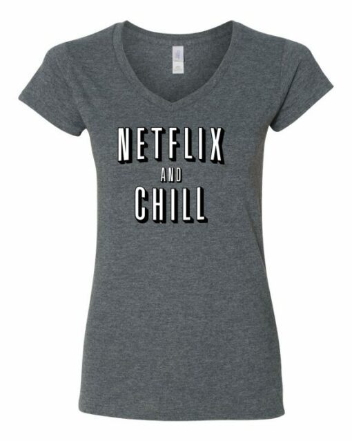 NETFLIX AND CHILL  - Women's V-neck T-shirt