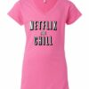 NETFLIX AND CHILL  - Women's V-neck T-shirt