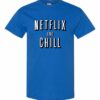 NETFLIX AND CHILL  - Adult Round-neck T-shirt