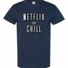 NETFLIX AND CHILL  - Adult Round-neck T-shirt