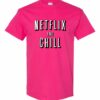 NETFLIX AND CHILL  - Adult Round-neck T-shirt