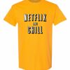 NETFLIX AND CHILL  - Adult Round-neck T-shirt