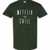 NETFLIX AND CHILL  - Adult Round-neck T-shirt