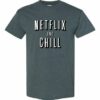 NETFLIX AND CHILL  - Adult Round-neck T-shirt