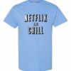 NETFLIX AND CHILL  - Adult Round-neck T-shirt
