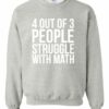 4 OUT OF 3 PEOPLE STRUGGLE WITH MATH  - Cotton Ouaté Col Rond (Unisexe) Pour Adultes