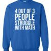 4 OUT OF 3 PEOPLE STRUGGLE WITH MATH  - Cotton Ouaté Col Rond (Unisexe) Pour Adultes