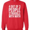 4 OUT OF 3 PEOPLE STRUGGLE WITH MATH  - Cotton Ouaté Col Rond (Unisexe) Pour Adultes