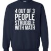 4 OUT OF 3 PEOPLE STRUGGLE WITH MATH  - Cotton Ouaté Col Rond (Unisexe) Pour Adultes
