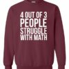 4 OUT OF 3 PEOPLE STRUGGLE WITH MATH  - Cotton Ouaté Col Rond (Unisexe) Pour Adultes