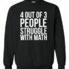 4 OUT OF 3 PEOPLE STRUGGLE WITH MATH  - Cotton Ouaté Col Rond (Unisexe) Pour Adultes