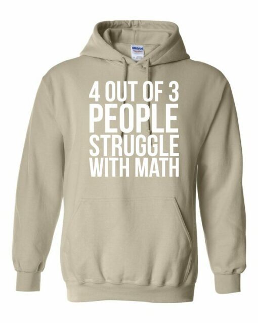 4 OUT OF 3 PEOPLE STRUGGLE WITH MATH  - Adult Hooded Sweatshirt (Unisex)