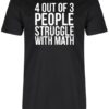 4 OUT OF 3 PEOPLE STRUGGLE WITH MATH  - UCXX Adult Long T-Shirt