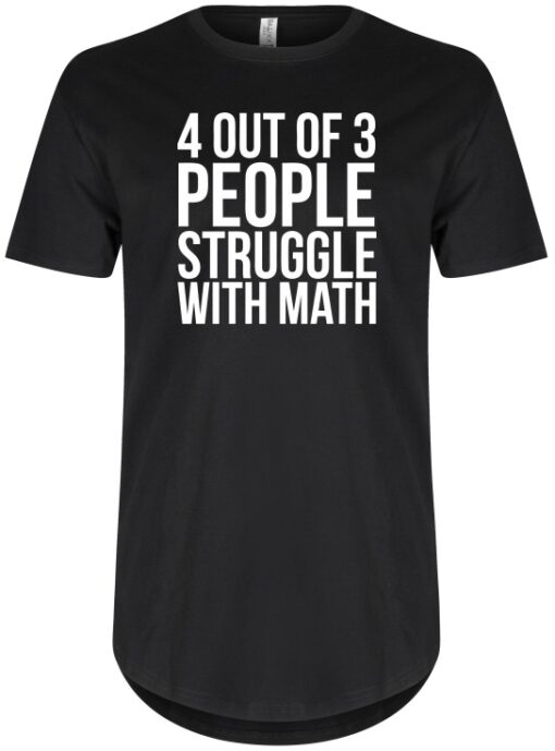 4 OUT OF 3 PEOPLE STRUGGLE WITH MATH  - UCXX Adult Long T-Shirt