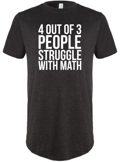 4 OUT OF 3 PEOPLE STRUGGLE WITH MATH  - UCXX Adult Long T-Shirt