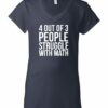 4 OUT OF 3 PEOPLE STRUGGLE WITH MATH  - Women's V-neck T-shirt