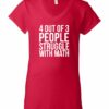 4 OUT OF 3 PEOPLE STRUGGLE WITH MATH  - Women's V-neck T-shirt