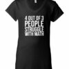 4 OUT OF 3 PEOPLE STRUGGLE WITH MATH  - Women's V-neck T-shirt