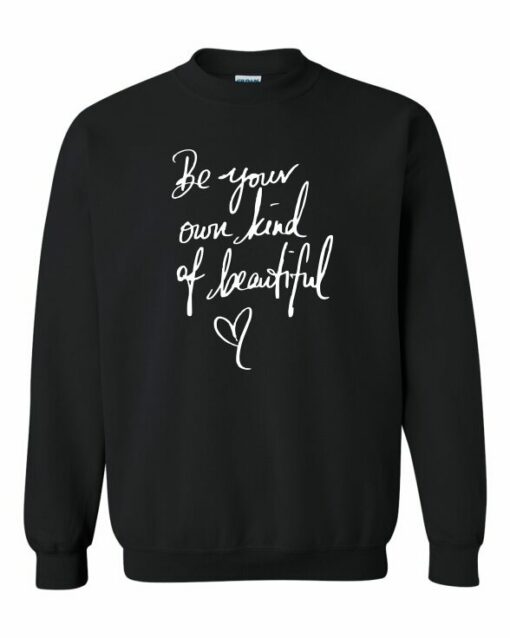 BE YOUR OWN KIND OF BEAUTIFUL  - Adult Crew Neck Sweatshirt (Unisex)