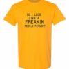 DO I LOOK LIKE A FREAKIN PEOPLE PERSON  - Adult Round-neck T-shirt