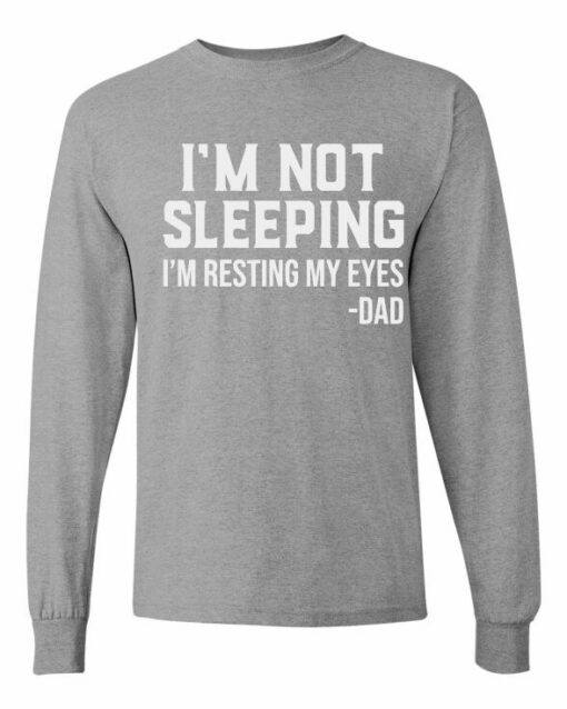 IM NOT SLEEPING IM RESTING MY EYES  - Adult Long Sleeve Round-neck T-shirt