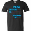 SI PAPA NE PEUT PAS LE REPARER  - Adult V-neck T-shirt