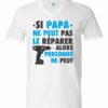 SI PAPA NE PEUT PAS LE REPARER  - Adult V-neck T-shirt