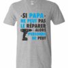 SI PAPA NE PEUT PAS LE REPARER  - Adult V-neck T-shirt