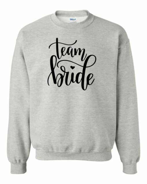 TEAM BRIDE  - Adult Crew Neck Sweatshirt (Unisex)