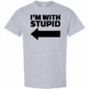 IM WITH STUPID  - Adult Round-neck T-shirt