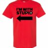 IM WITH STUPID  - Adult Round-neck T-shirt
