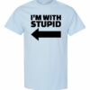 IM WITH STUPID  - Adult Round-neck T-shirt
