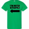 IM WITH STUPID  - Adult Round-neck T-shirt