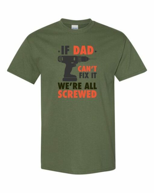 IF DAD CANT FIX IT  - Adult Round-neck T-shirt