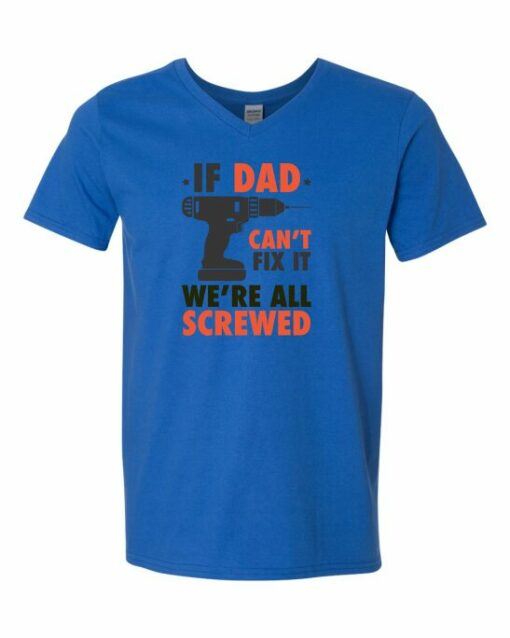 IF DAD CANT FIX IT  - Adult V-neck T-shirt