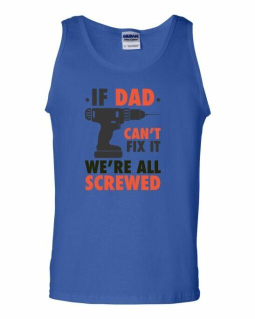 IF DAD CANT FIX IT  - Adult Tank Top