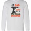 IF DAD CANT FIX IT  - Adult Long Sleeve Round-neck T-shirt