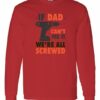 IF DAD CANT FIX IT  - Adult Long Sleeve Round-neck T-shirt