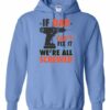 IF DAD CANT FIX IT  - Adult Hooded Sweatshirt (Unisex)