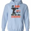 IF DAD CANT FIX IT  - Adult Hooded Sweatshirt (Unisex)
