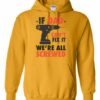 IF DAD CANT FIX IT  - Adult Hooded Sweatshirt (Unisex)